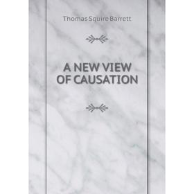 

Книга A NEW VIEW OF CAUSATION