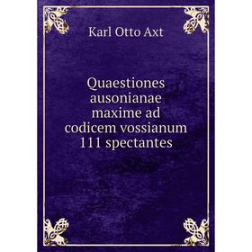 

Книга Quaestiones ausonianae maxime ad codicem vossianum 111 spectantes