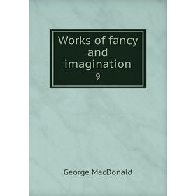 

Книга Works of fancy and imagination 9