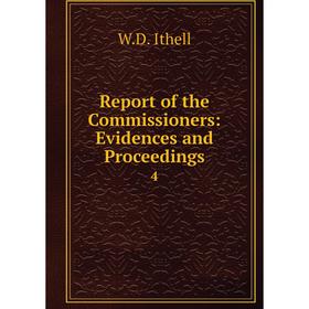 

Книга Report of the Commissioners: Evidences and Proceedings 4