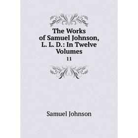 

Книга The Works of Samuel Johnson, L. L. D.: In Twelve Volumes 11