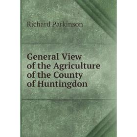

Книга General View of the Agriculture of the County of Huntingdon