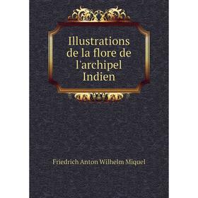 

Книга Illustrations de la flore de l'archipel Indien