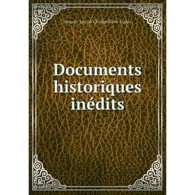 

Книга Documents historiques inédits