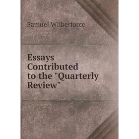 

Книга Essays Contributed to the Quarterly Review