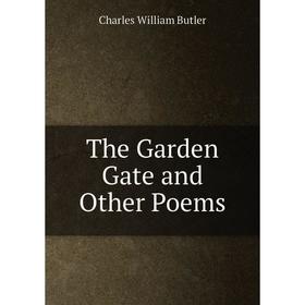 

Книга The Garden Gate and Other Poems