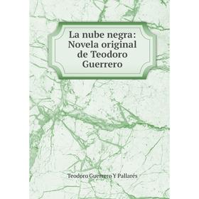 

Книга La nube negra: Novela original de Teodoro Guerrero