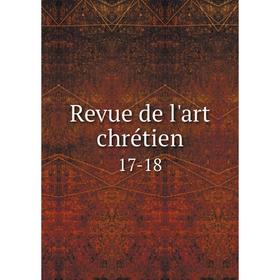 

Книга Revue de l'art chrétien 17-18