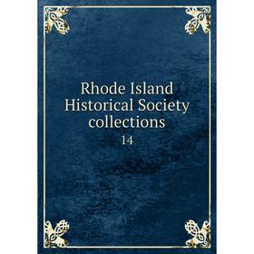 

Книга Rhode Island Historical Society collections 14