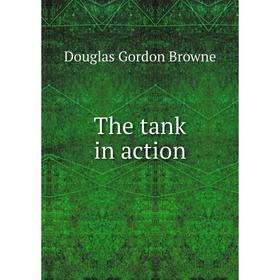 

Книга The tank in action
