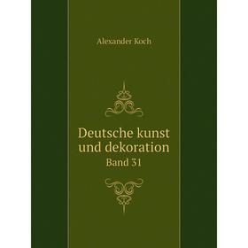 

Книга Deutsche kunst und dekoration Band 31