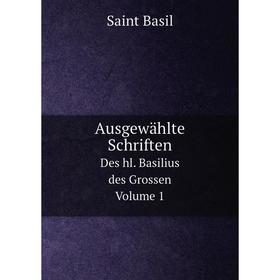 

Книга Ausgewählte Schriften Des hl. Basilius des Grossen, Volume 1