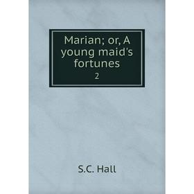

Книга Marian; or, A young maid's fortunes2