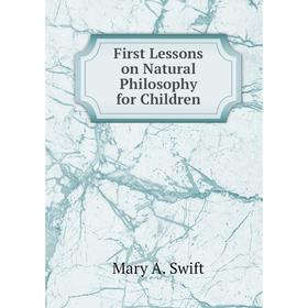 

Книга First Lessons on Natural Philosophy for Children