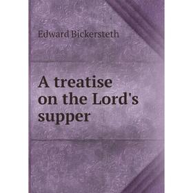 

Книга A treatise on the Lord's supper