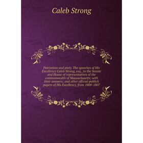 

Книга Patriotism and piety. The speeches of His Excellency Caleb Strong, esq., to the Senate and House of representatives of the commonwealth of Massa