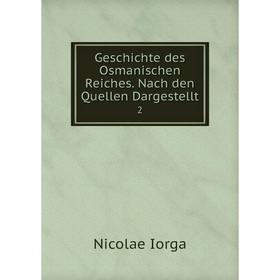 

Книга Geschichte des Osmanischen Reiches. Nach den Quellen Dargestellt 2