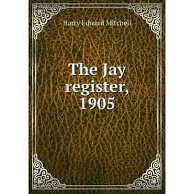 

Книга The Jay register, 1905