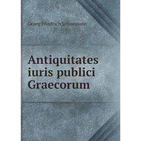 

Книга Antiquitates iuris publici Graecorum