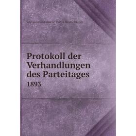 

Книга Protokoll der Verhandlungen des Parteitages 1893