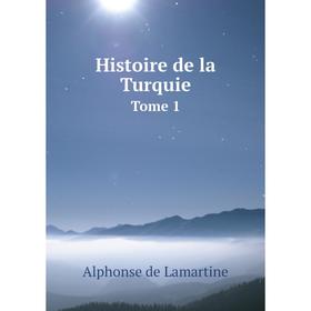 

Книга Histoire de la Turquie Tome 1
