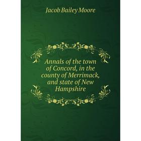 

Книга Annals of the town of Concord, in the county of Merrimack, and state of New Hampshire
