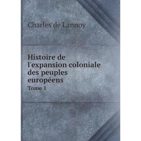 

Книга Histoire de l'expansion coloniale des peuples européens Tome 1