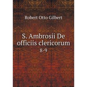 

Книга S. Ambrosii De officiis clericorum 8-9