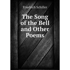 

Книга The Song of the Bell and Other Poems