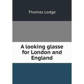 

Книга A looking glasse for London and England