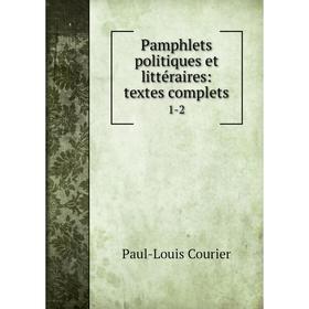 

Книга Pamphlets politiques et littéraire s: textes complets 1-2