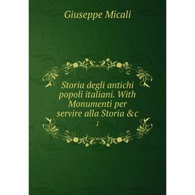

Книга Storia degli antichi popoli italiani. With Monumenti per servire alla Storia &c 1