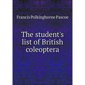 

Книга The student's list of British coleoptera