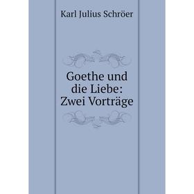 

Книга Goethe und die Liebe: Zwei Vorträge