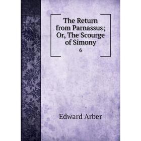 

Книга The Return from Parnassus; Or, The Scourge of Simony 6