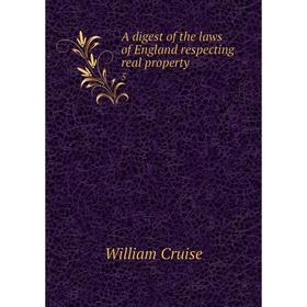 

Книга A digest of the laws of England respecting real property 5