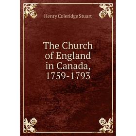 

Книга The Church of England in Canada, 1759-1793