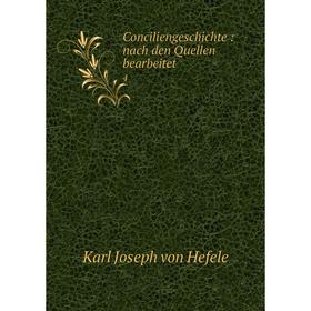 

Книга Conciliengeschichte: nach den Quellen bearbeitet 4