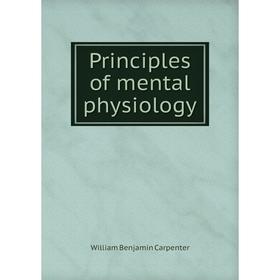 

Книга Principles of mental physiology