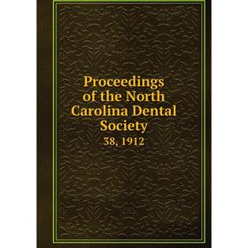 

Книга Proceedings of the North Carolina Dental Society 38, 1912