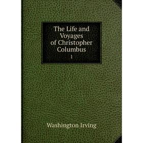 

Книга The Life and Voyages of Christopher Columbus 1