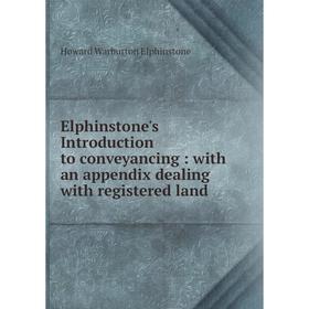 

Книга Elphinstone's Introduction to conveyancing: with an appendix dealing with registered land