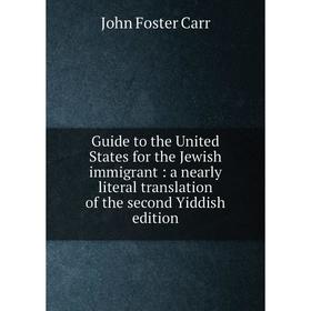 

Книга Guide to the United States for the Jewish immigrant: a nearly literal translation of the second Yiddish edition