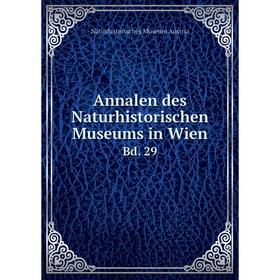 

Книга Annalen des Naturhistorischen Museums in Wien Bd. 29