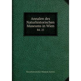 

Книга Annalen des Naturhistorischen Museums in Wien Bd. 25
