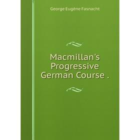 

Книга Macmillan's Progressive German Course