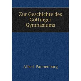 

Книга Zur Geschichte des Göttinger Gymnasiums