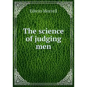 

Книга The science of judging men