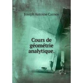 

Книга Cours de géométrie analytique.