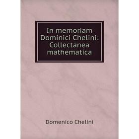 

Книга In memoriam Dominici Chelini: Collectanea mathematica